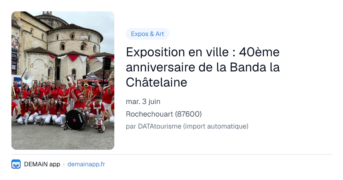 Exposition en ville : 40ème anniversaire de la Banda la Châtelaine — Rochechouart