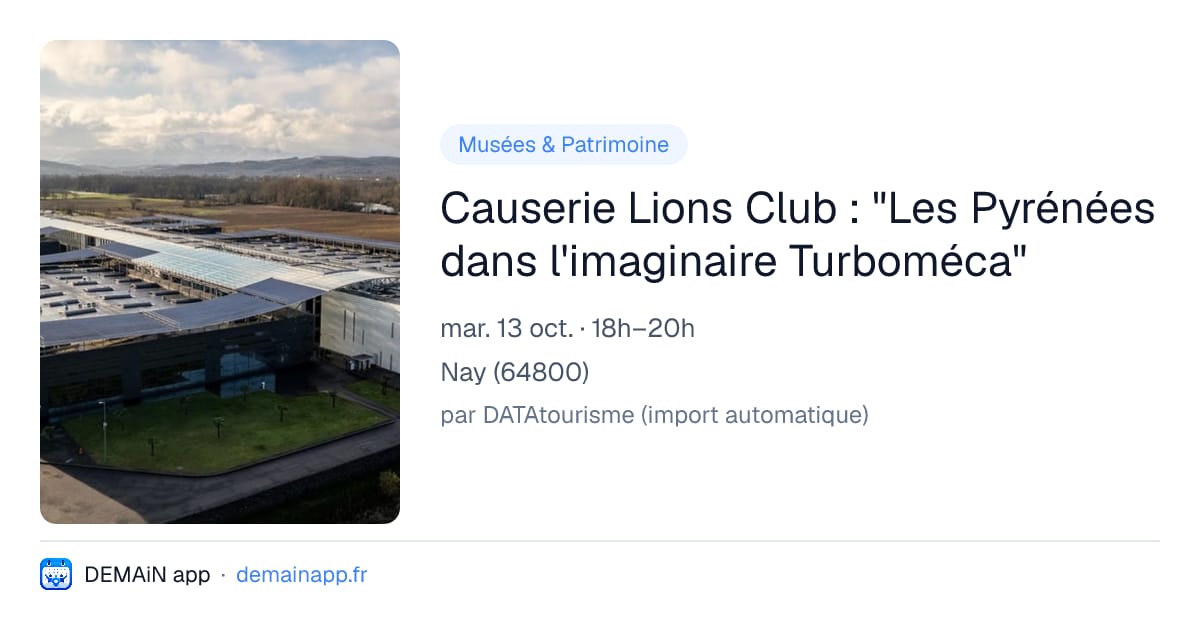 Causerie Lions Club : "Les Pyrénées dans l'imaginaire Turboméca" — Nay