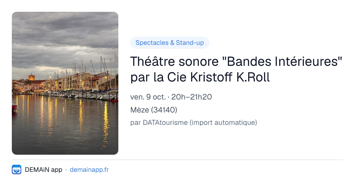 Théâtre sonore "Bandes Intérieures" par la Cie Kristoff K.Roll — Mèze