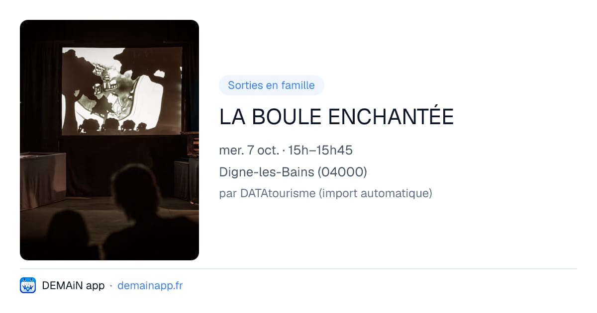 LA BOULE ENCHANTÉE — Digne-les-Bains