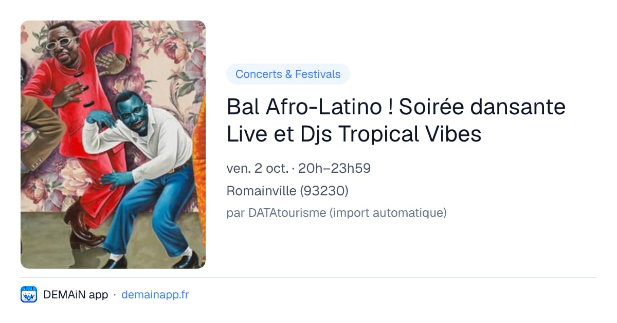 Bal Afro-Latino ! Soirée dansante Live et Djs Tropical Vibes — Romainville