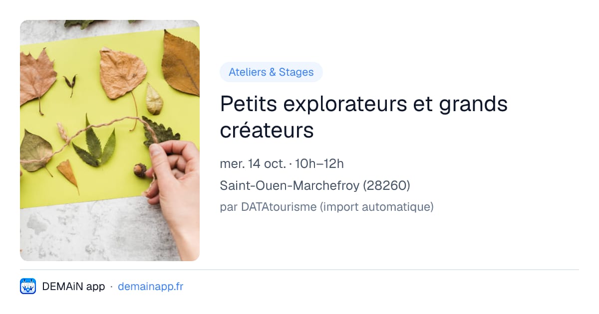 Petits explorateurs et grands créateurs — Saint-Ouen-Marchefroy