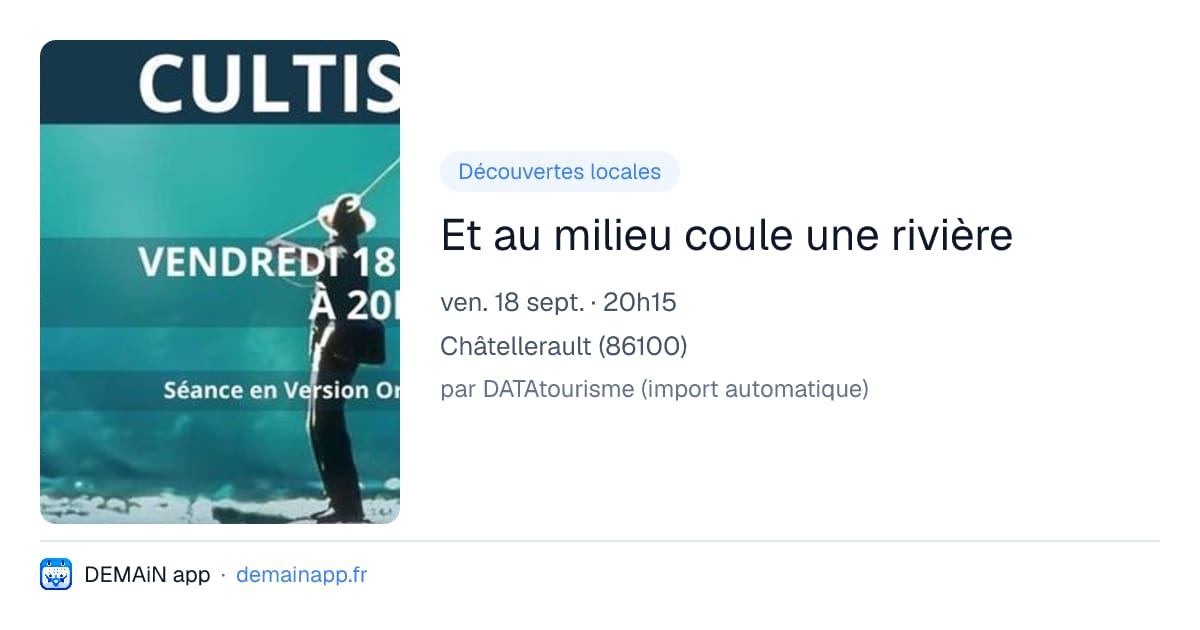 Et au milieu coule une rivière — Châtellerault