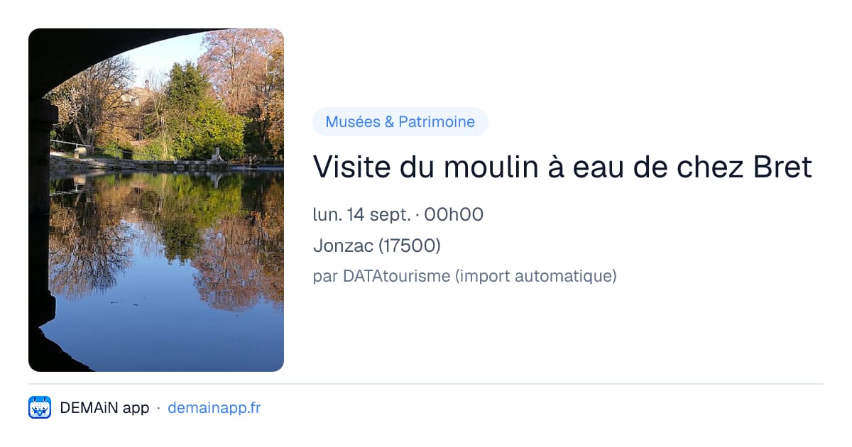 Visite du moulin à eau de chez Bret — Jonzac