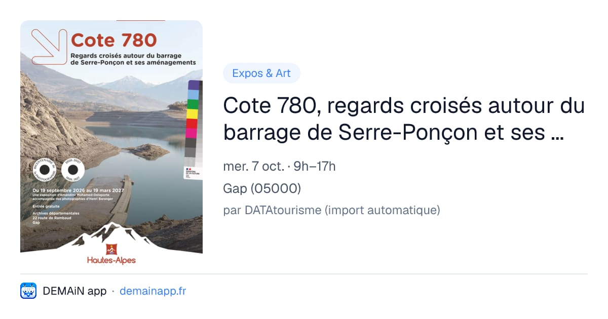 Cote 780, regards croisés autour du barrage de Serre-Ponçon et ses aménagements — Gap