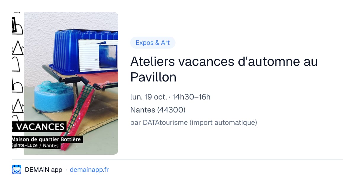 Ateliers vacances d'automne au Pavillon — Nantes