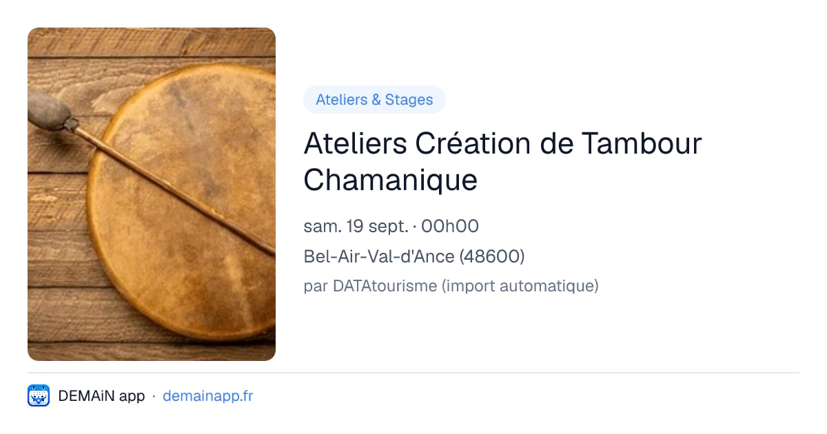 Ateliers Création de Tambour Chamanique — Bel-Air-Val-d'Ance
