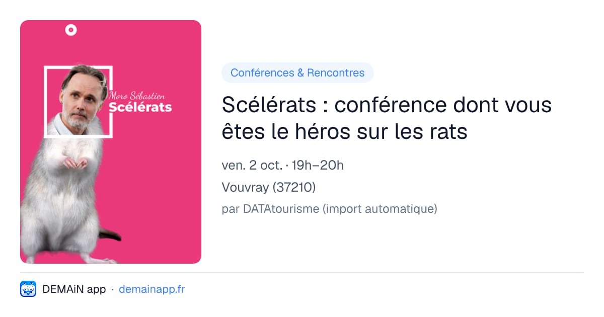 Scélérats : conférence dont vous êtes le héros sur les rats — Vouvray