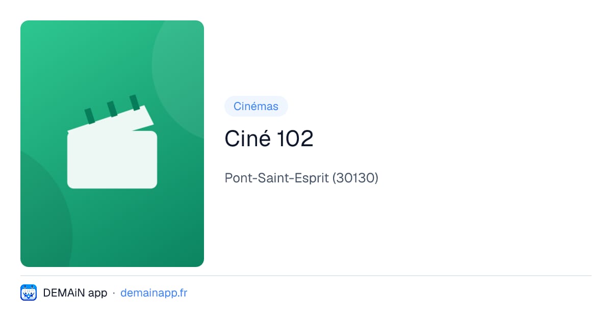 Ciné 102 — Pont-Saint-Esprit