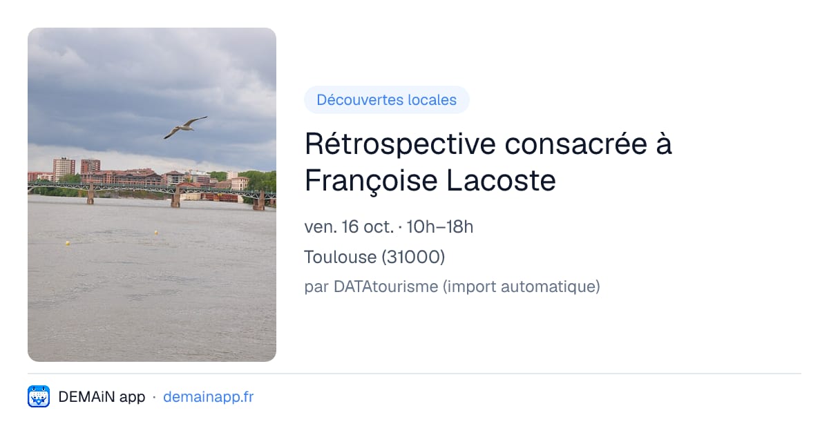 Rétrospective consacrée à Françoise Lacoste — Toulouse