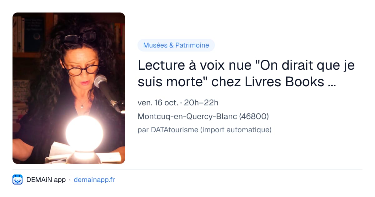 Lecture à voix nue "On dirait que je suis morte" chez Livres Books & Co — Montcuq-en-Quercy-Blanc