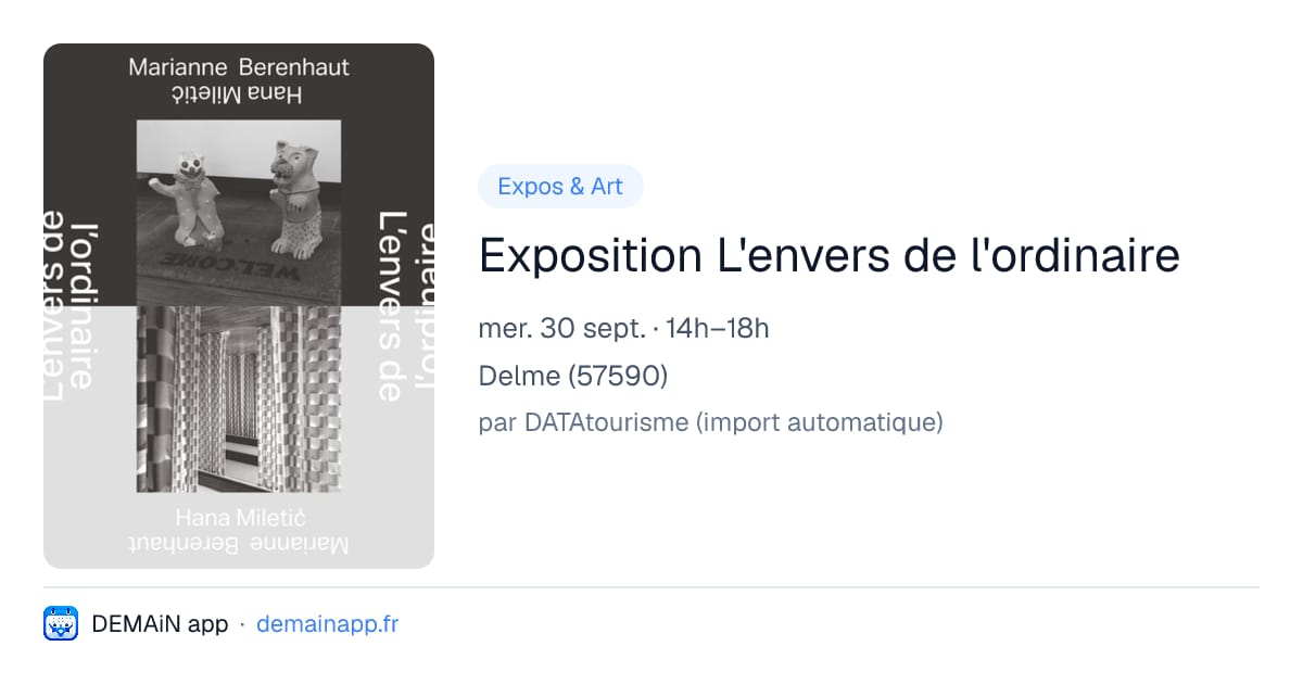 Exposition L'envers de l'ordinaire — Delme