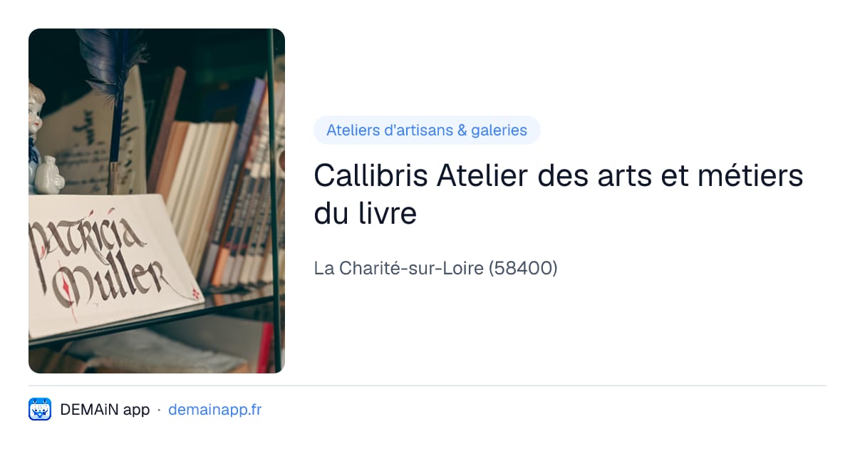 Callibris Atelier des arts et métiers du livre — La Charité-sur-Loire