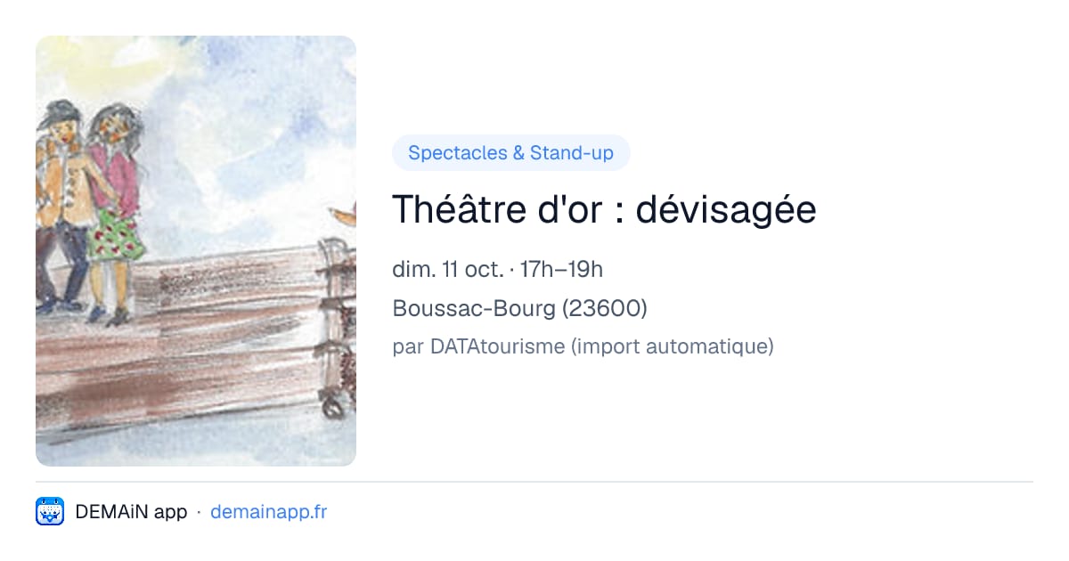 Théâtre d'or : dévisagée — Boussac-Bourg