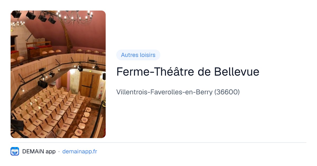 Ferme-Théâtre de Bellevue — Villentrois-Faverolles-en-Berry