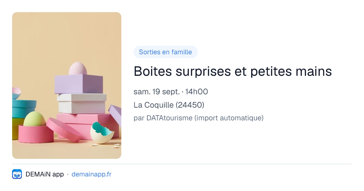Boites surprises et petites mains — La Coquille