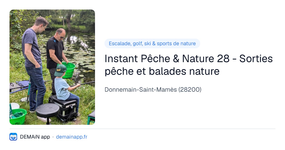 Instant Pêche & Nature 28 - Sorties pêche et balades nature — Donnemain-Saint-Mamès