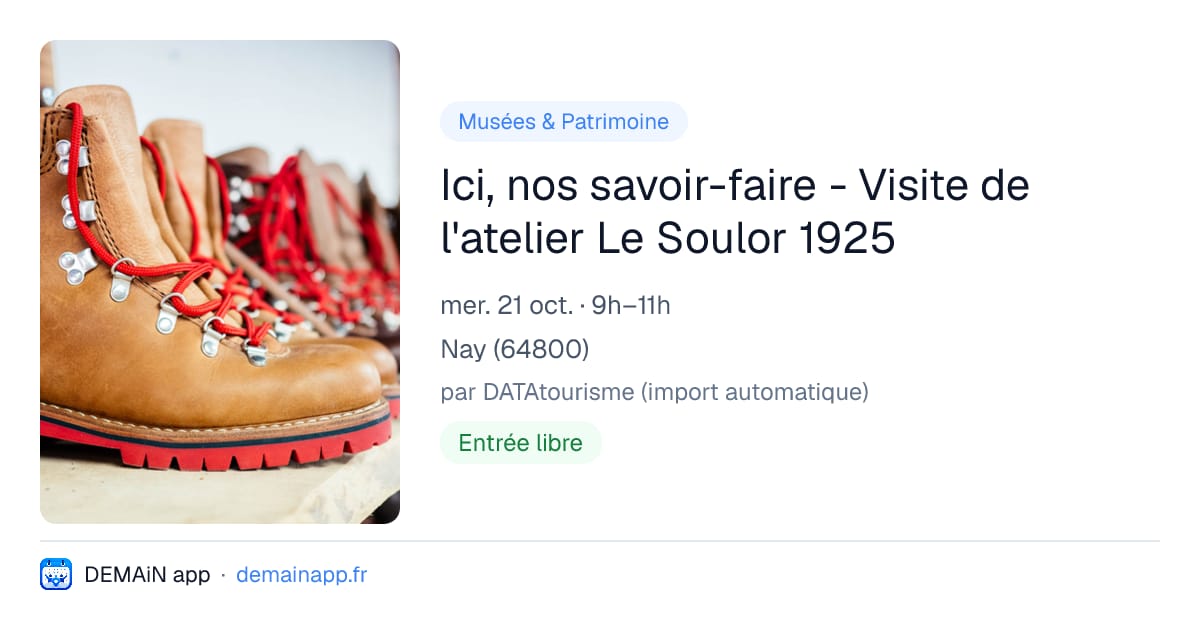 Ici, nos savoir-faire - Visite de l'atelier Le Soulor 1925 — Nay