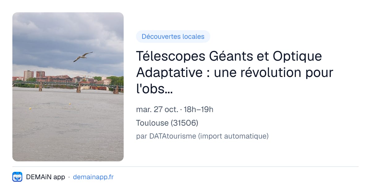Télescopes Géants et Optique Adaptative : une révolution pour l'observation de l'espace — Toulouse