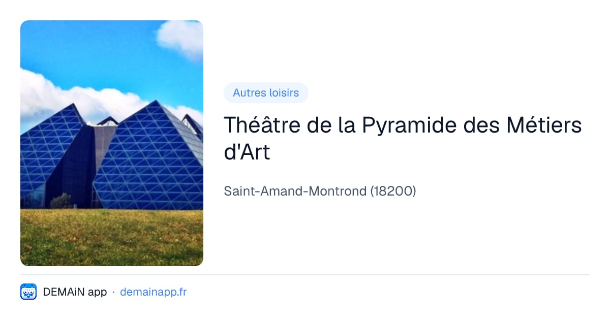 Théâtre de la Pyramide des Métiers d'Art — Saint-Amand-Montrond