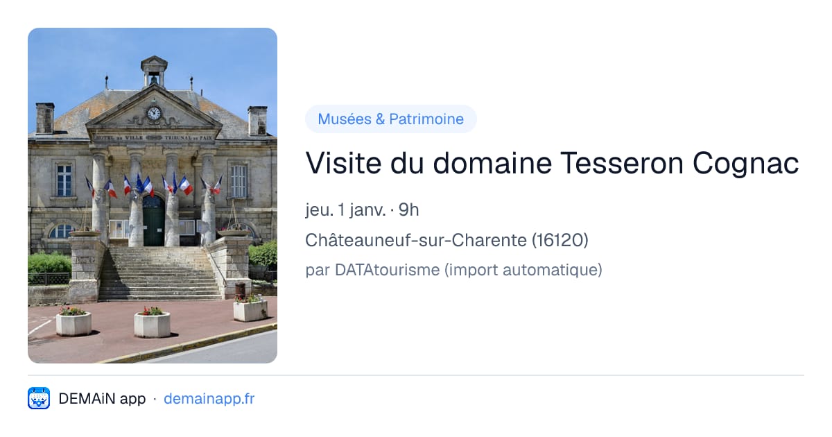 Visite du domaine Tesseron Cognac — Châteauneuf-sur-Charente