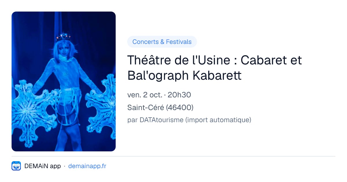 Théâtre de l'Usine : Cabaret et Bal'ograph Kabarett — Saint-Céré