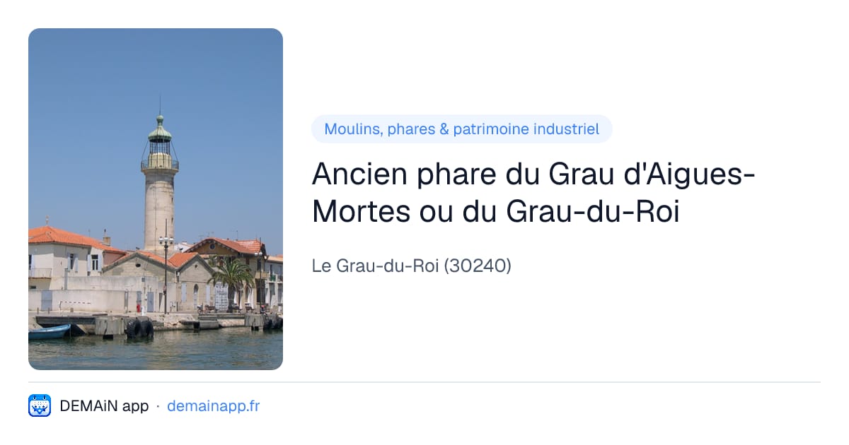Ancien phare du Grau d'Aigues-Mortes ou du Grau-du-Roi — Le Grau-du-Roi