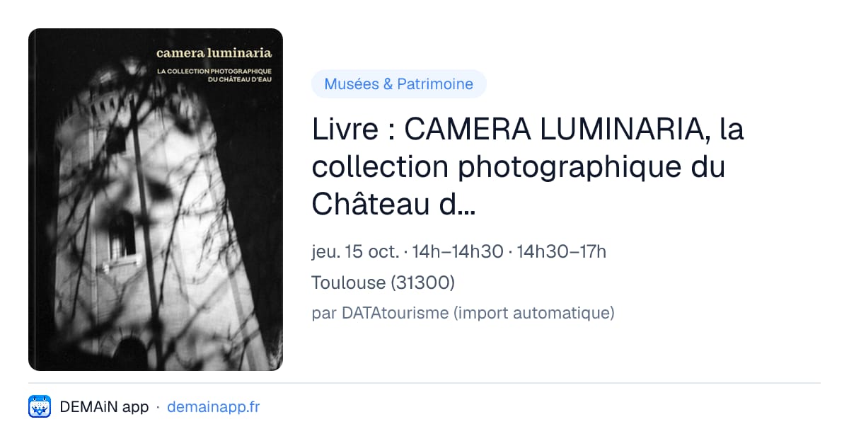 Livre : CAMERA LUMINARIA, la collection photographique du Château d'Eau — Toulouse