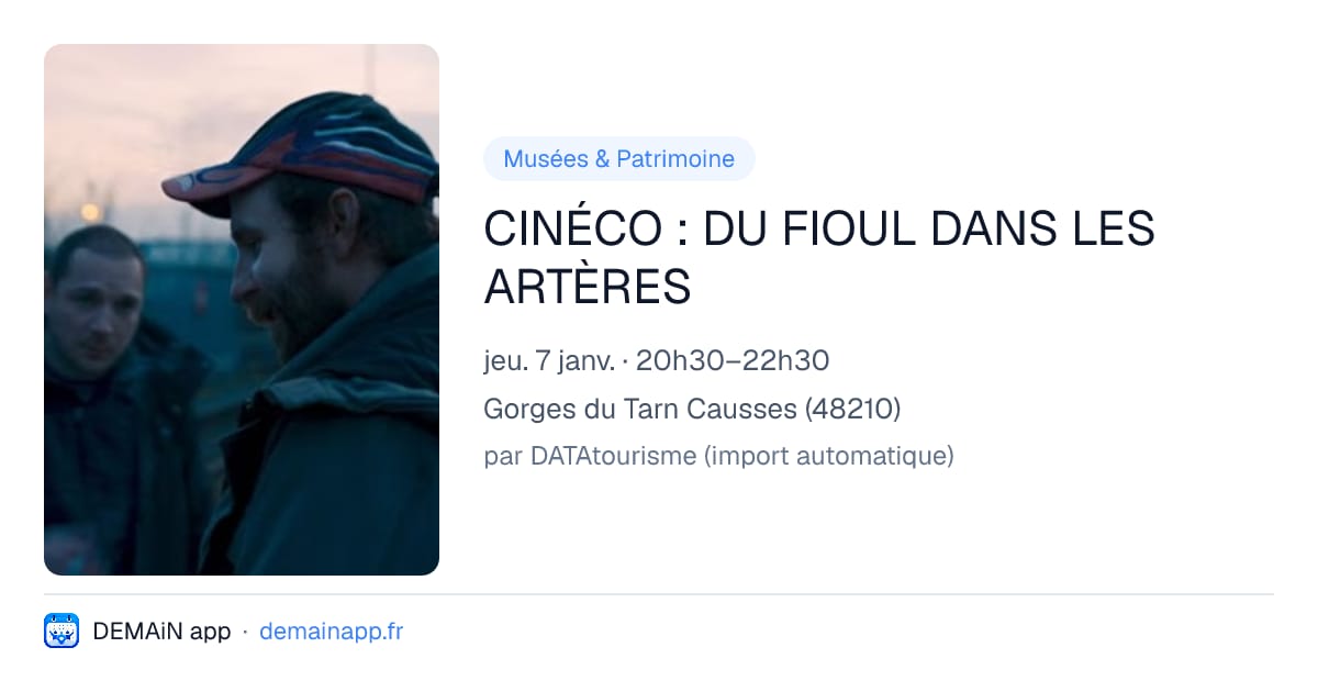 CINÉCO : DU FIOUL DANS LES ARTÈRES — Gorges du Tarn Causses