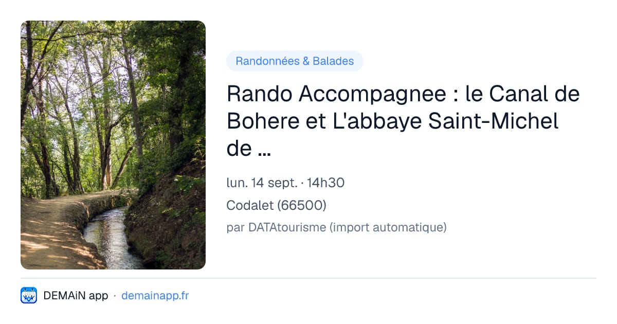 Rando Accompagnee : le Canal de Bohere et L'abbaye Saint-Michel de Cuxa — Codalet