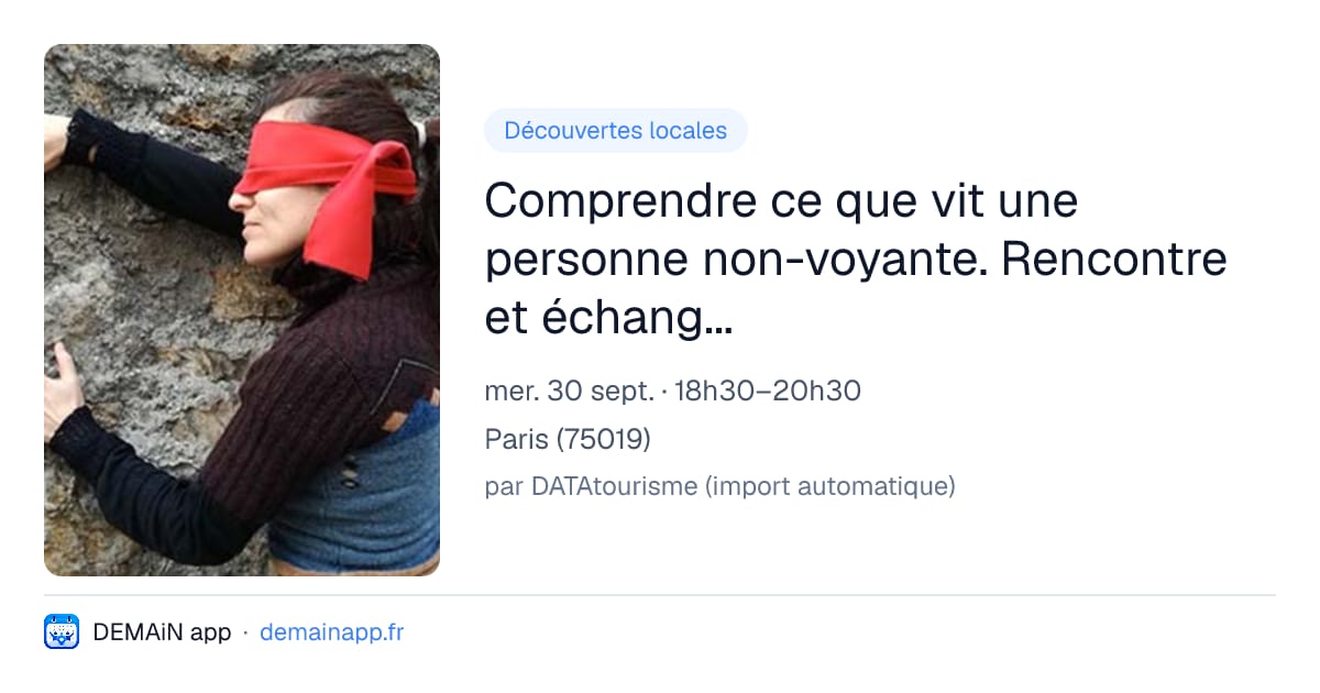Comprendre ce que vit une personne non-voyante. Rencontre et échanges avec Laurent Scrive. — Paris