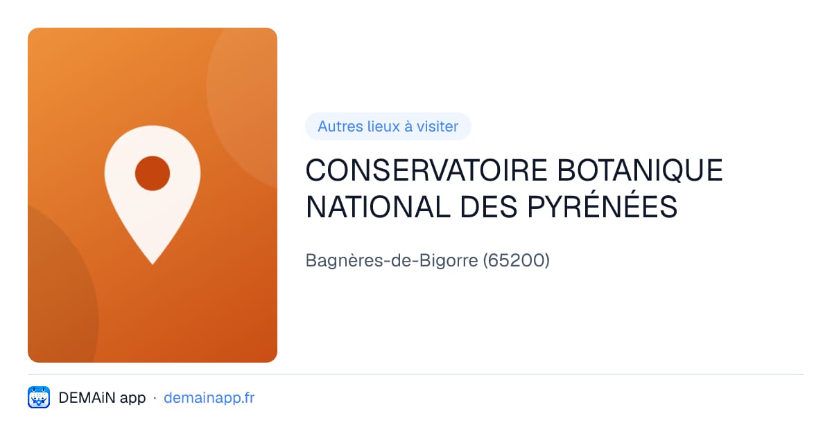 CONSERVATOIRE BOTANIQUE NATIONAL DES PYRÉNÉES — Bagnères-de-Bigorre