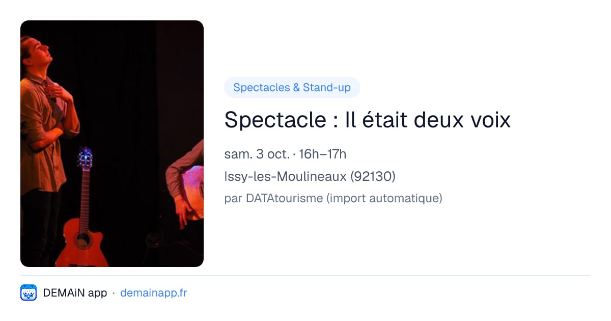 Spectacle : Il était deux voix — Issy-les-Moulineaux