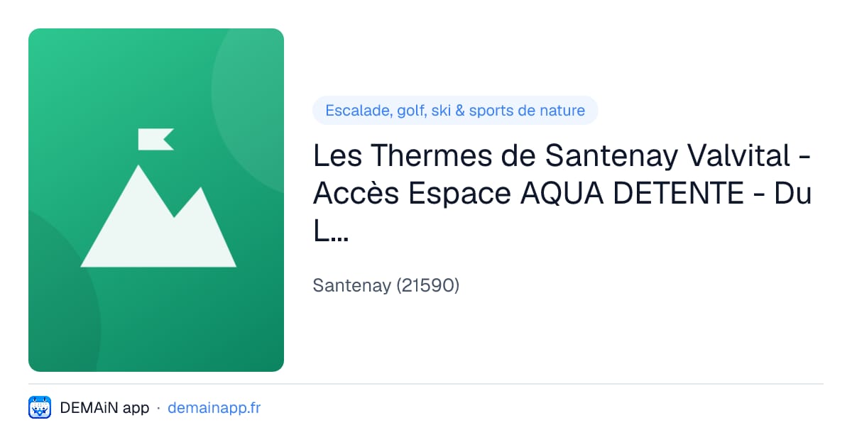 Les Thermes de Santenay Valvital - Accès Espace AQUA DETENTE - Du Lundi au Jeudi — Santenay