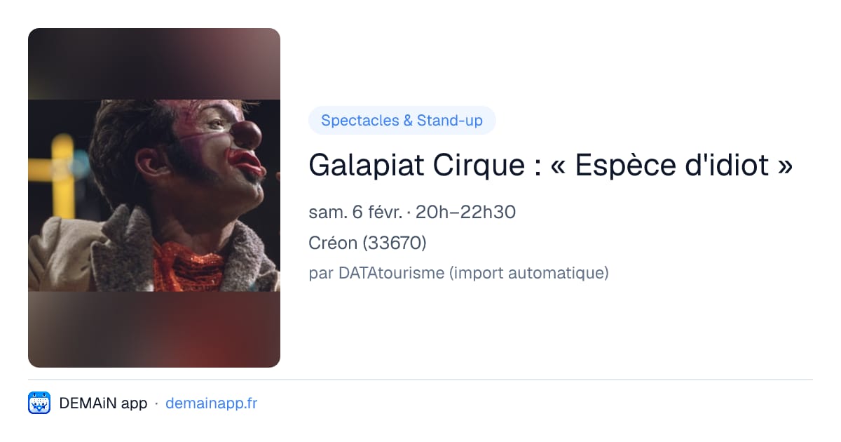 Galapiat Cirque : « Espèce d'idiot » — Créon