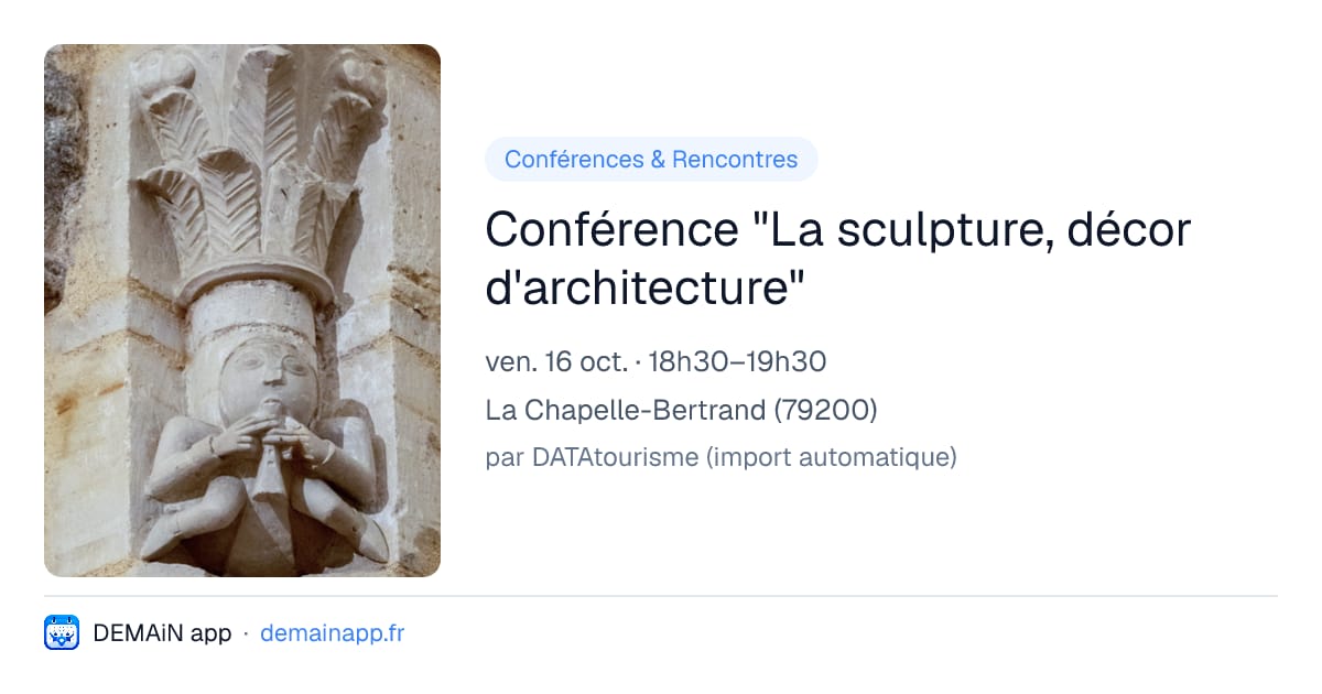 Conférence "La sculpture, décor d'architecture" — La Chapelle-Bertrand