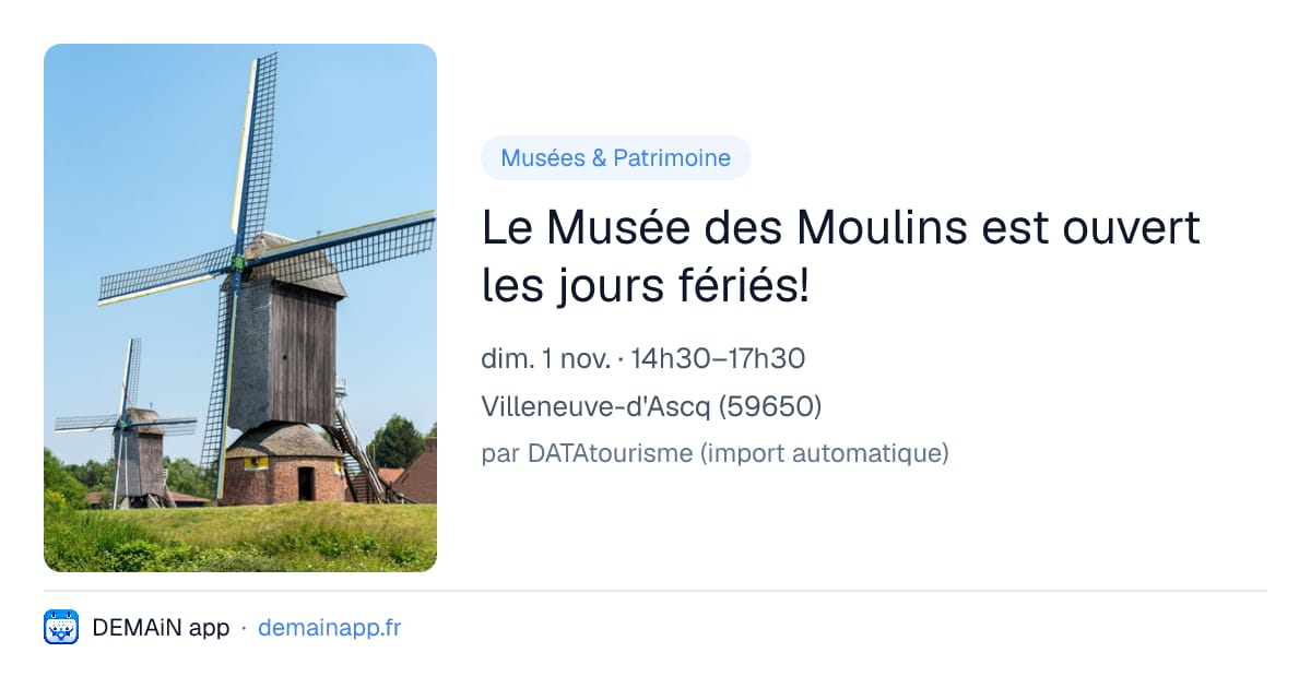 Le Musée des Moulins est ouvert les jours fériés! — Villeneuve-d'Ascq