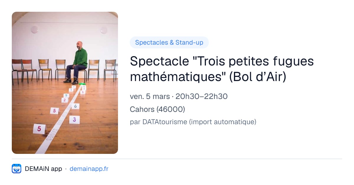 Spectacle "Trois petites fugues mathématiques" (Bol d’Air) — Cahors