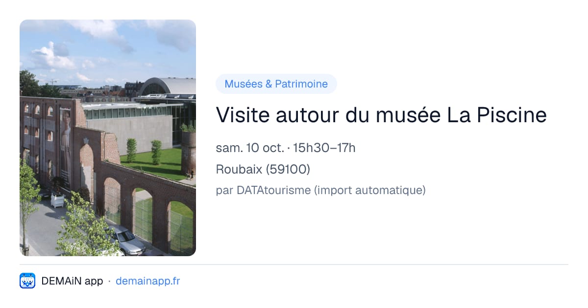 Visite autour du musée La Piscine — Roubaix