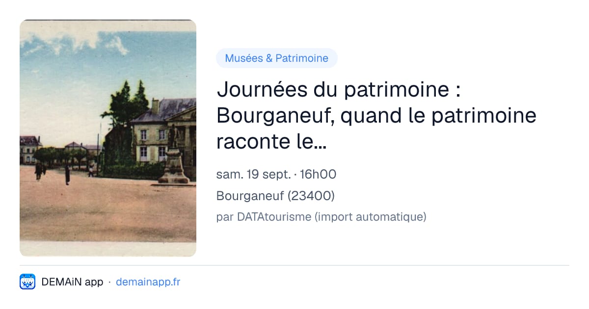 Journées du patrimoine : Bourganeuf, quand le patrimoine raconte les métiers et... — Bourganeuf