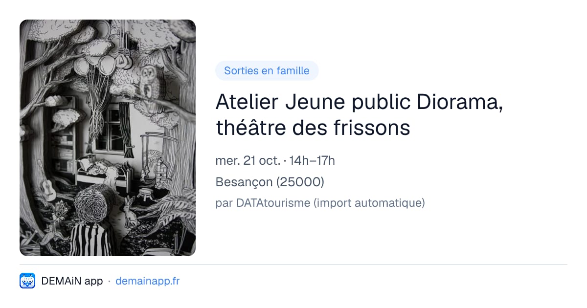 Atelier Jeune public Diorama, théâtre des frissons — Besançon