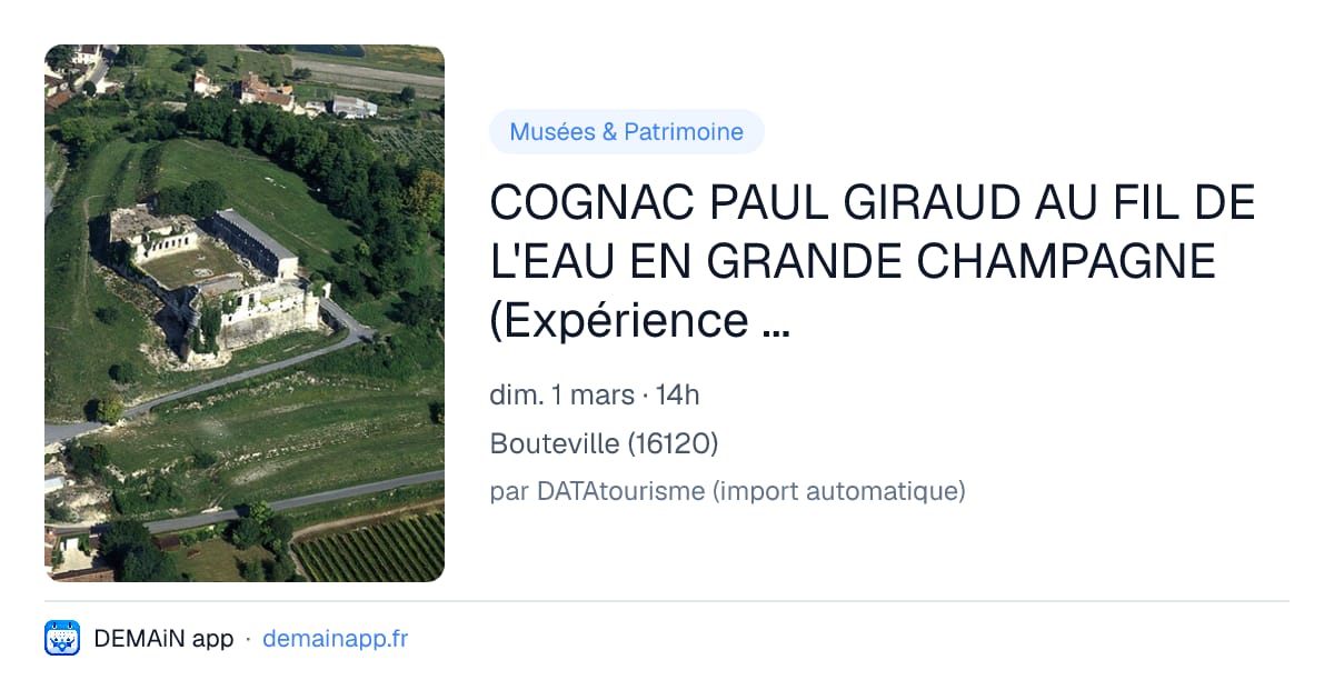 COGNAC PAUL GIRAUD AU FIL DE L'EAU EN GRANDE CHAMPAGNE (Expérience Inédite labelisée Explore 2025) — Bouteville