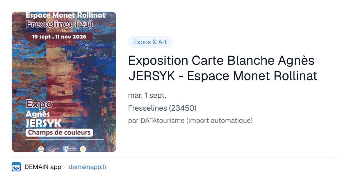 Exposition Carte Blanche Agnès JERSYK - Espace Monet Rollinat — Fresselines
