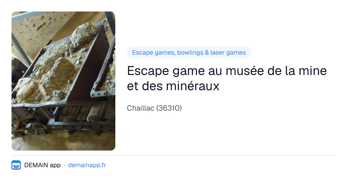 Escape game au musée de la mine et des minéraux — Chaillac