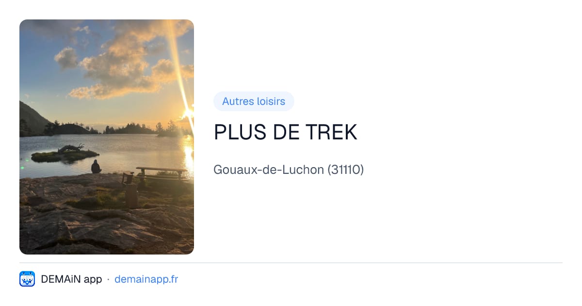 PLUS DE TREK — Gouaux-de-Luchon