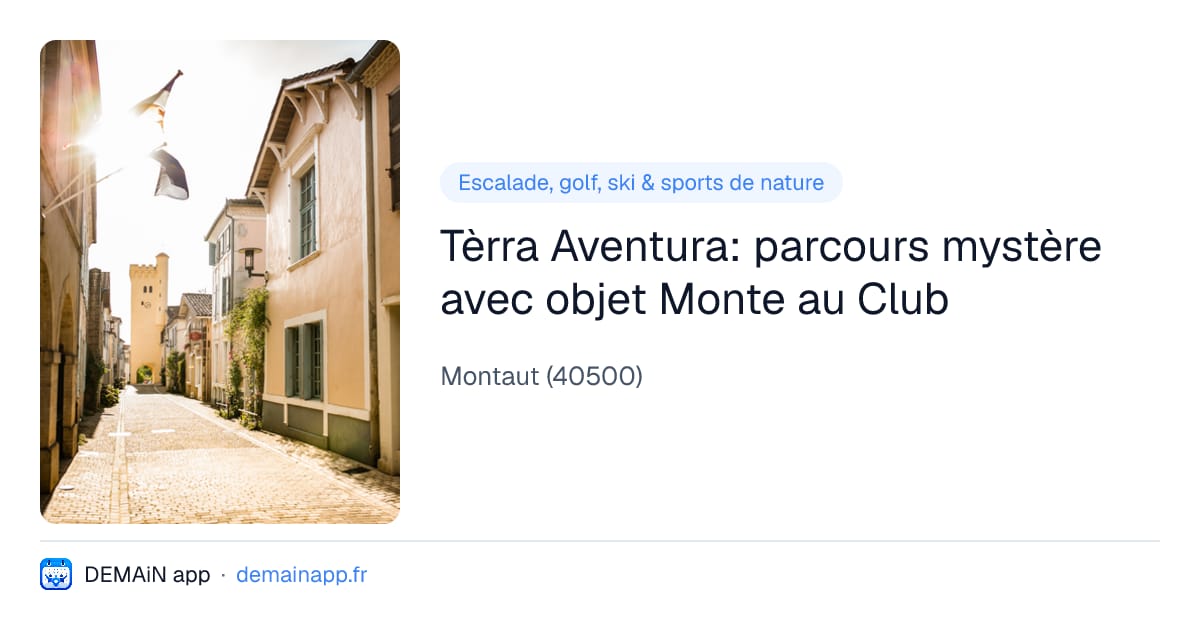Tèrra Aventura: parcours mystère avec objet Monte au Club — Montaut