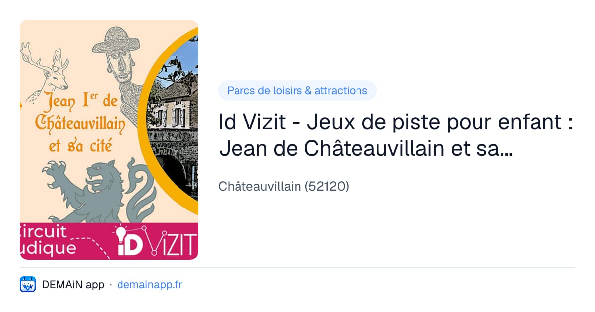 Id Vizit - Jeux de piste pour enfant : Jean de Châteauvillain et sa cité — Châteauvillain