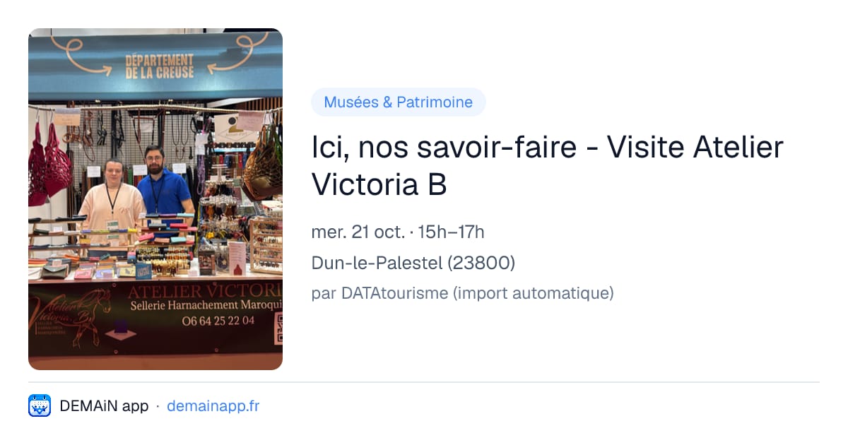 Ici, nos savoir-faire - Visite Atelier Victoria B — Dun-le-Palestel