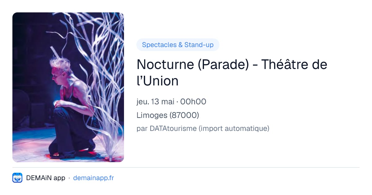 Nocturne (Parade) - Théâtre de l’Union — Limoges