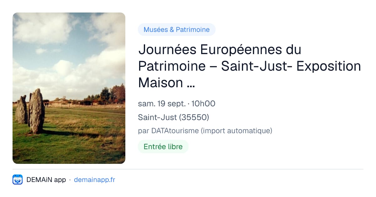 Journées Européennes du Patrimoine – Saint-Just- Exposition Maison Mégalithes et Landes — Saint-Just